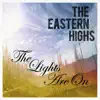 The Eastern Highs - The Lights Are On